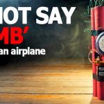 DO NOT SAY 'Bomb' on an airplane!
